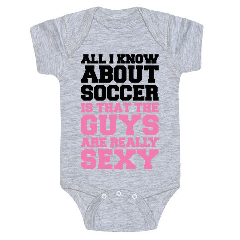 The Only Thing I Know About Soccer Baby One-Piece