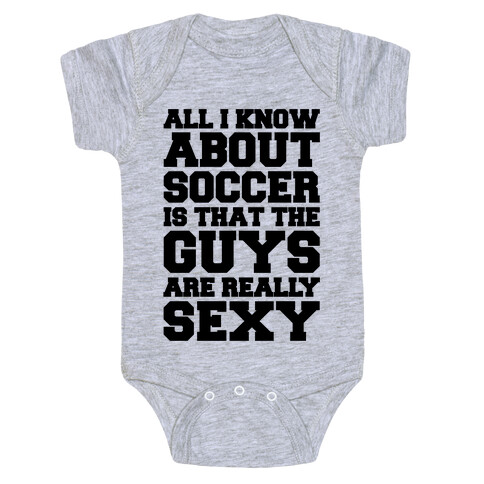 The Only Thing I Know About Soccer Baby One-Piece