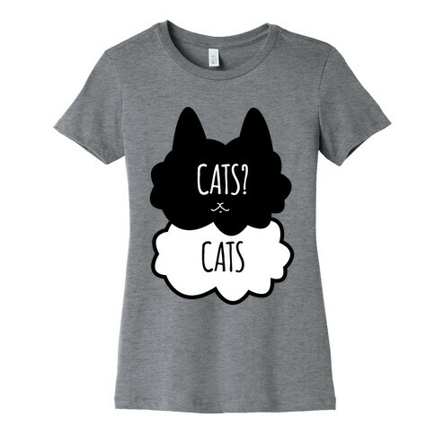 Cats? Cats Womens T-Shirt