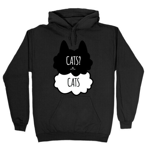 Cats? Cats Hooded Sweatshirt