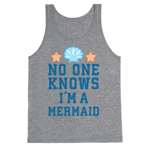 No One Knows I'm A Mermaid Tank Top