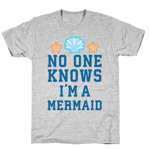 No One Knows I'm A Mermaid T-Shirt