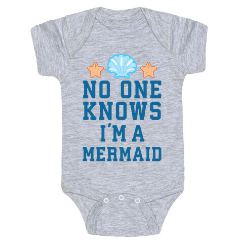 No One Knows I'm A Mermaid Baby One-Piece