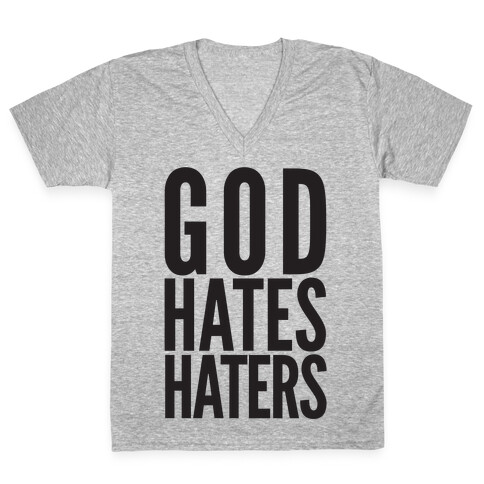 God Hates Haters V-Neck Tee Shirt