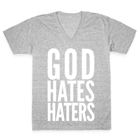 God Hates Haters V-Neck Tee Shirt