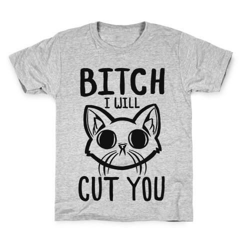 Bitch, I Will Cut You. Kids T-Shirt
