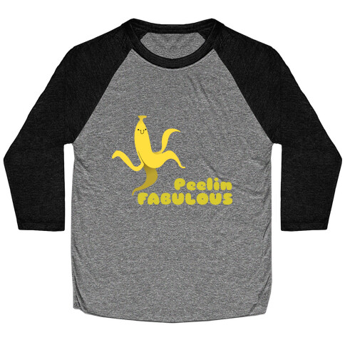 Peelin Fabulous (just peel) Baseball Tee