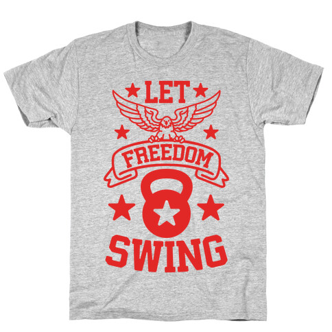 Let Freedom Swing T-Shirt