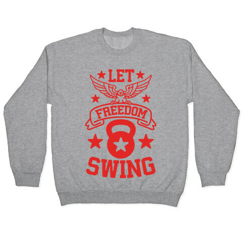 Let Freedom Swing Pullover
