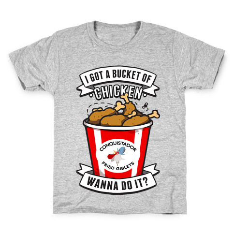 I Got A Bucket Of Chicken Kids T-Shirt