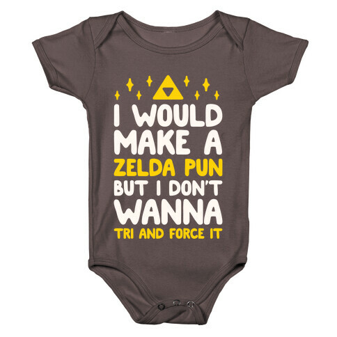 I Would Make A Zelda Pun But I Don't Wanna Tri And Force It Baby One-Piece