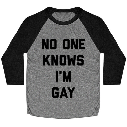 No One Knows I'm Gay Baseball Tee