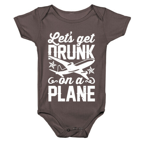 Let's Get Drunk On A Plane Baby One-Piece