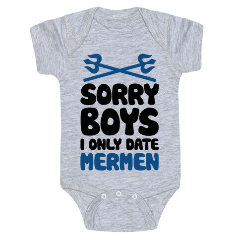 Sorry Boys I Only Date Mermen Baby One-Piece