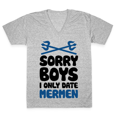 Sorry Boys I Only Date Mermen V-Neck Tee Shirt