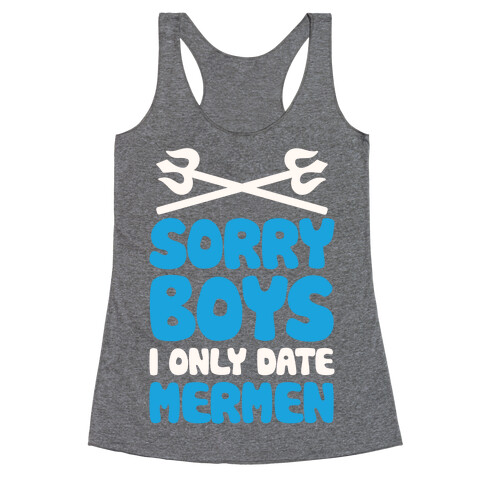 Sorry Boys I Only Date Mermen Racerback Tank Top