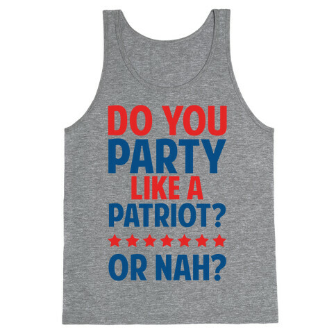 Do You Party Like A Patriot? Or Nah? Tank Top