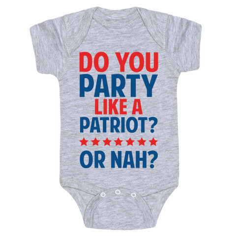 Do You Party Like A Patriot? Or Nah? Baby One-Piece