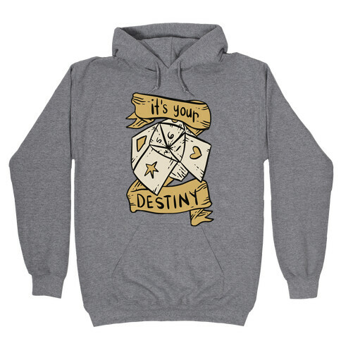 It's Your Destiny Hooded Sweatshirt