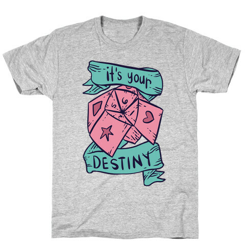 It's Your Destiny T-Shirt