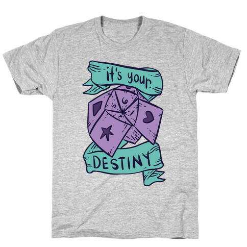 It's Your Destiny T-Shirt