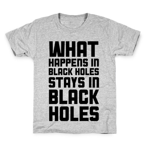 What Happens in Black Holes Kids T-Shirt