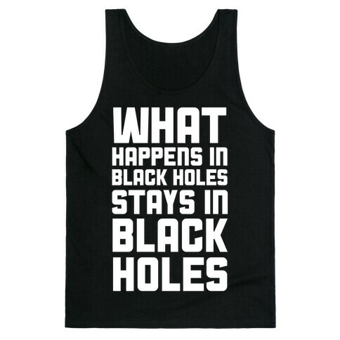 What Happens in Black Holes Tank Top