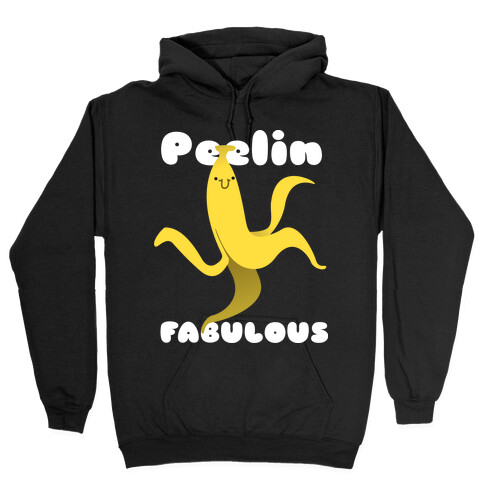 Peelin Fabulous Hooded Sweatshirt
