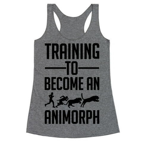 Training To Become An Animorph Racerback Tank Top