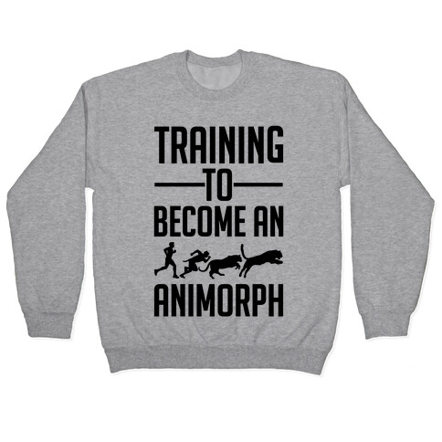 Training To Become An Animorph Pullover