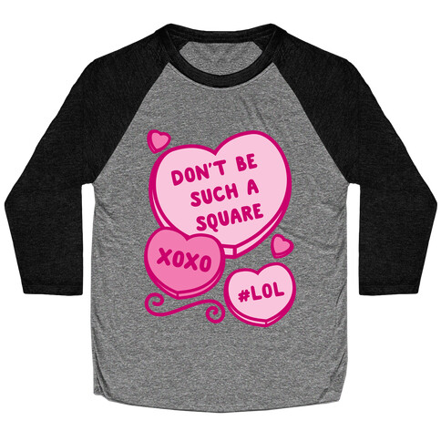 Don't Be Such A Square Baseball Tee