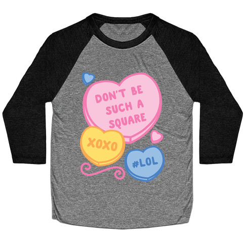 Don't Be Such A Square Baseball Tee