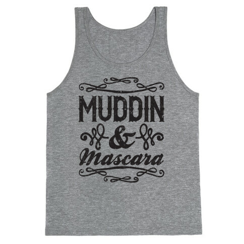 Muddin' and Mascara Tank Top