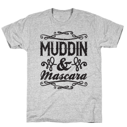 Muddin' and Mascara T-Shirt