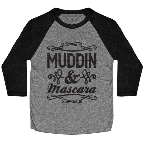 Muddin' and Mascara Baseball Tee