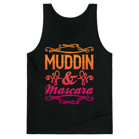 Muddin' and Mascara Tank Top