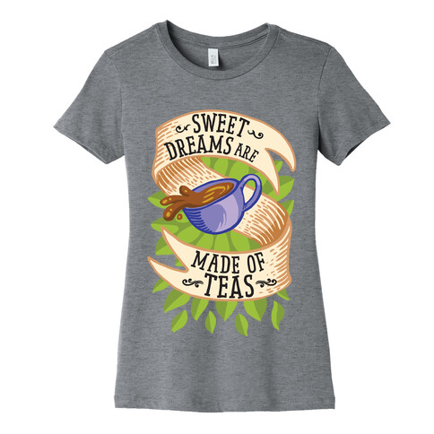 Sweet Dreams Are Made of Tea Womens T-Shirt