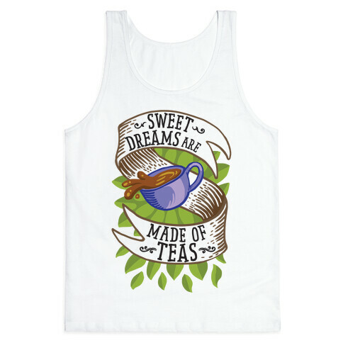 Sweet Dreams Are Made of Tea Tank Top