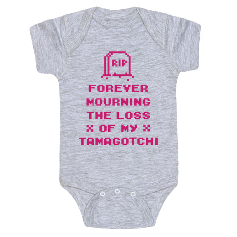 Forever Mourning The Loss Of My Tamagotchi Baby One-Piece