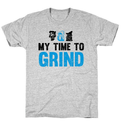 My Time To Grind T-Shirt