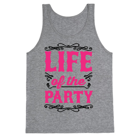 Life Of The Party Tank Top