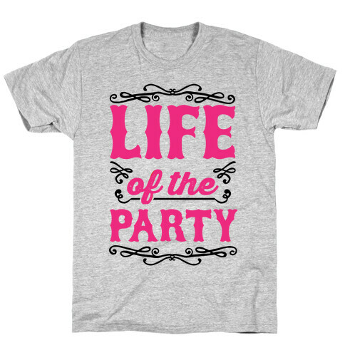Life Of The Party T-Shirt