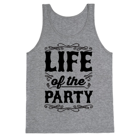 Life Of The Party Tank Top