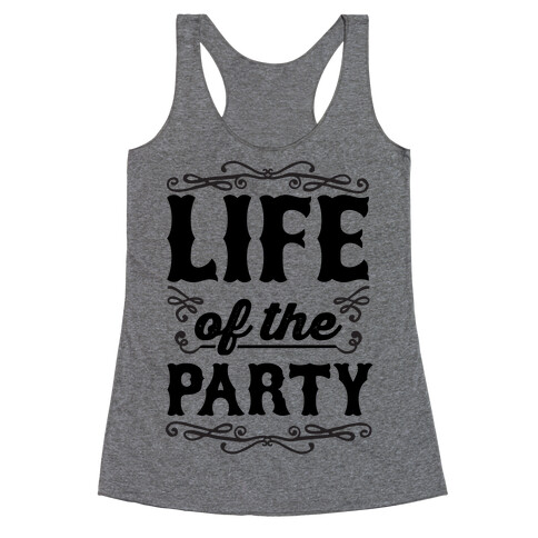 Life Of The Party Racerback Tank Top