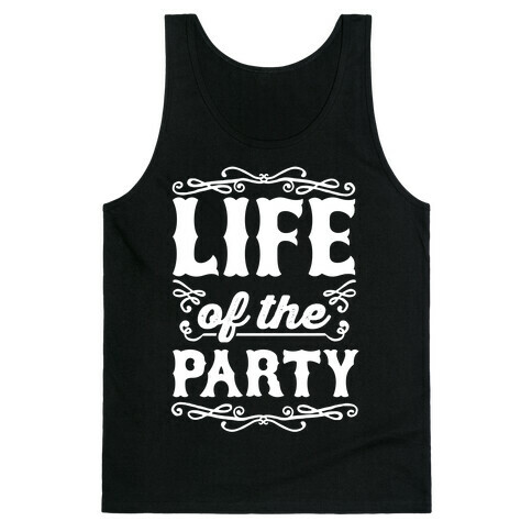 Life Of The Party Tank Top