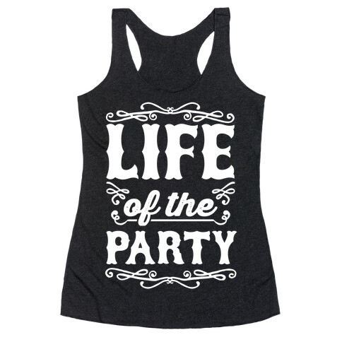 Life Of The Party Racerback Tank Top