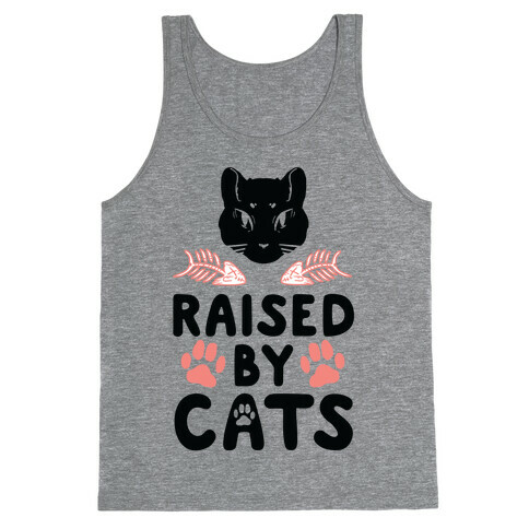Raised By Cats Tank Top