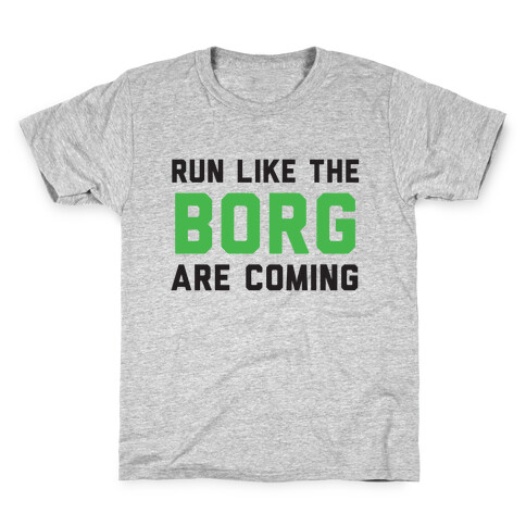 Run Like The Borg Are Coming Kids T-Shirt