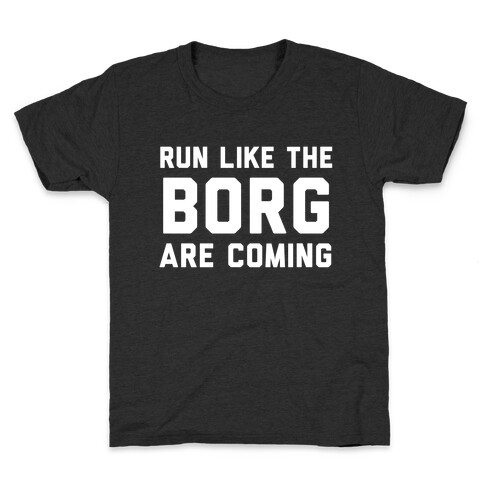 Run Like The Borg Are Coming Kids T-Shirt