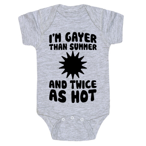 Gayer Than Summer (And Twice As Hot) Baby One-Piece